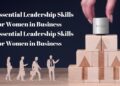 Essential Leadership Skills for Women in Business