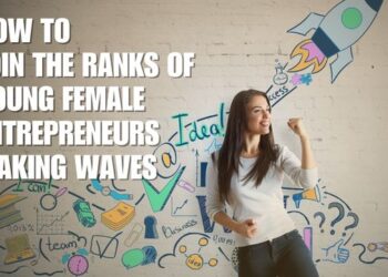 How to Join the Ranks of Young Female Entrepreneurs Making Waves