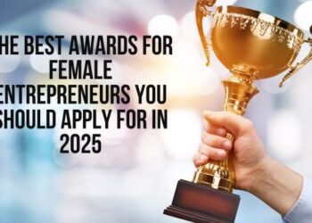 The Best Awards for Female Entrepreneurs You Should Apply for in 2025