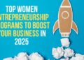 Top Women Entrepreneurship Programs to Boost Your Business in 2025